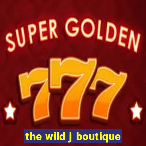 the wild j boutique